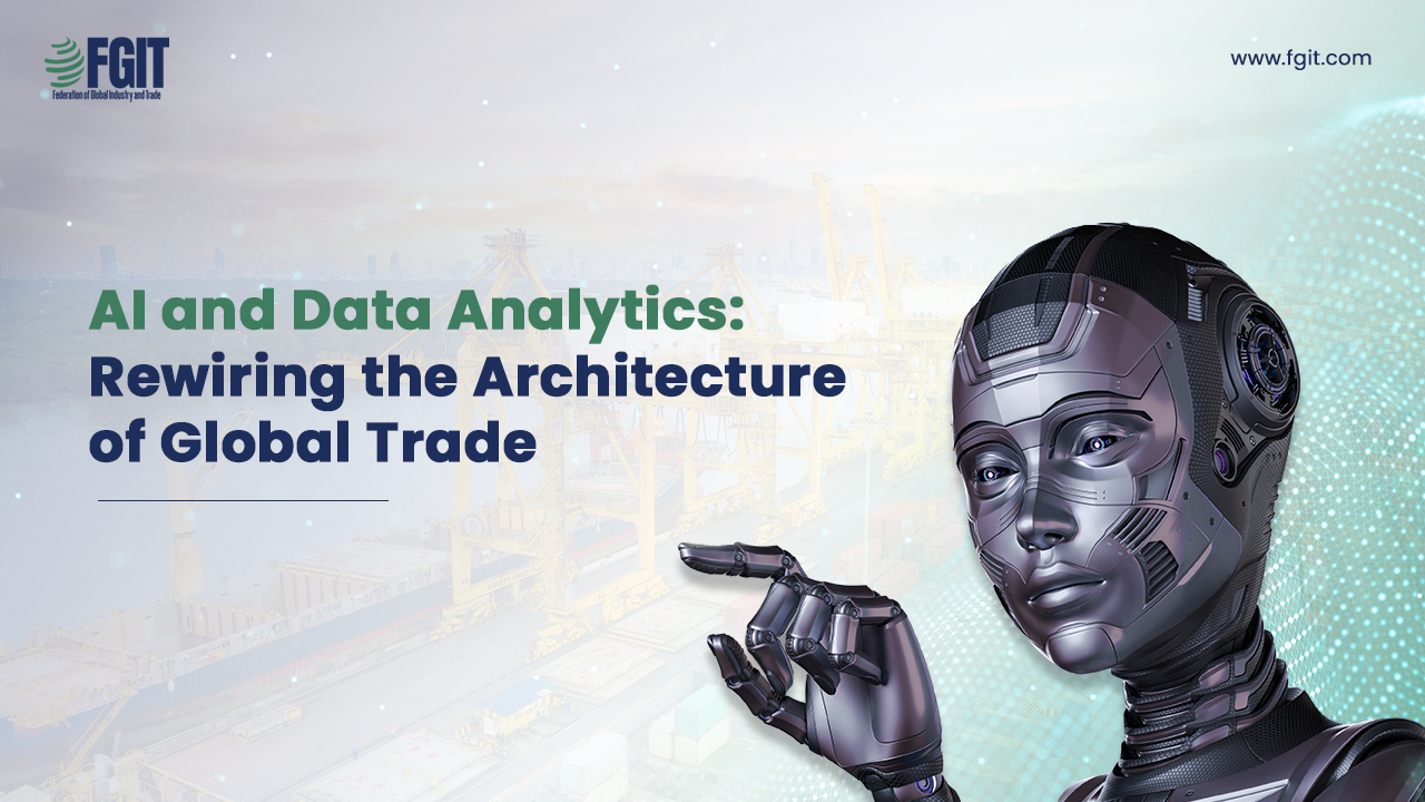 AI And Data Analytics | Rewiring the Future of Global Trade | FGIT
