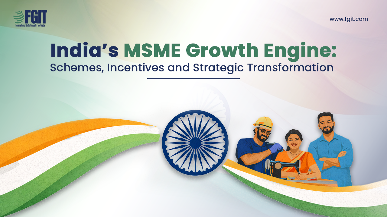 India MSME Schemes: Growth Incentives and Strategic Transformation